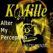 K'Mille: Alter My Perception-Instrumental