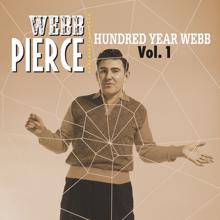 Webb Pierce: Hundred Year Webb, Vol. 1