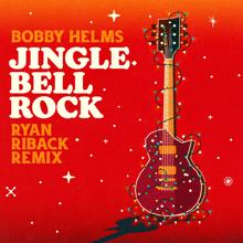 Bobby Helms: Jingle Bell Rock (Ryan Riback Remix) (Jingle Bell RockRyan Riback Remix)