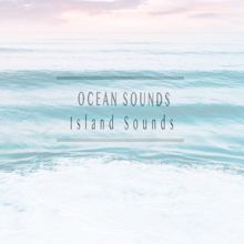 Ocean Sounds: Island Sounds