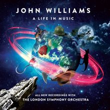 London Symphony Orchestra: John Williams: A Life In Music