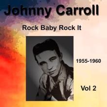 Johnny Carroll: Johnny Carroll 1955-1960 Rock Baby Rock It Vol. 2