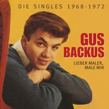 Gus Backus: Lieber Maler, male mir - Die Singles 1968-1972