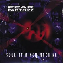 Fear Factory: Soul of a New Machine