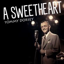 Tommy Dorsey: A Sweetheart