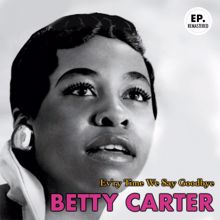 Betty Carter: Ev'ry Time We Say Goodbye (Remastered)