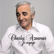 Charles Aznavour: Je voyage