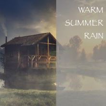 Rain Sounds: Warm Summer Rain