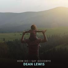 Dean Lewis: How Do I Say Goodbye (Orchestral)