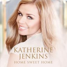 Katherine Jenkins: Home! Sweet Home!