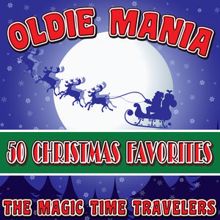 The Magic Time Travelers: Oldie Mania: 50 Christmas Favorites