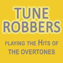 Tune Robbers: Playing the Hits of the Overtones