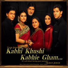 Jatin Lalit, Sonu Nigam: Kabhi Khushi Kabhie Gham (Sad-1)