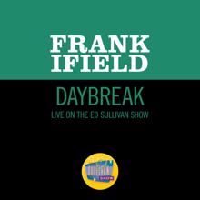 Frank Ifield: Daybreak (Live On The Ed Sullivan Show, September 22, 1963) (DaybreakLive On The Ed Sullivan Show, September 22, 1963)