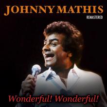 Johnny Mathis: Wonderful! Wonderful! (Remastered)