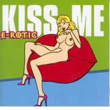 E-rotic: KISS ME (EXTENDED VERSION)
