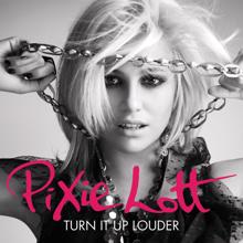 Pixie Lott: Turn It Up (Louder)