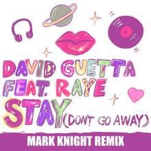 David Guetta: Stay (Don't Go Away) [feat. Raye] (Mark Knight Remix)