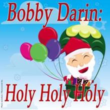 Bobby Darin: Bobby Darin: Holy Holy Holy