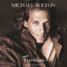 Michael Bolton: Timeless (The Classics)