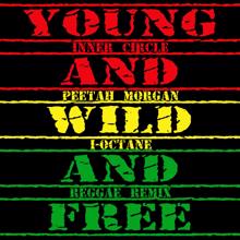 Inner Circle: Young, Wild & Free (feat. I Octane, Peetah Morgan) (Reggae Remix)