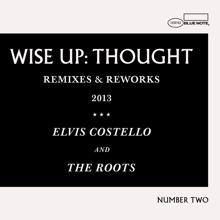 Elvis Costello And The Roots: Wise Up: Thought Remixes And Reworks