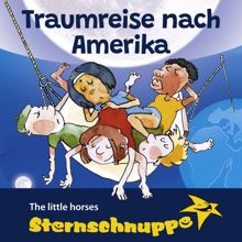 Sternschnuppe: Traumreise nach Amerika (Mit Schlaflied: The little horses)