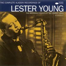 Lester Young: The Complete Aladdin Recordings Of Lester Young