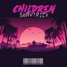 Swaytrick: Children (Super 8 Retro Mixes)