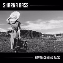 Sharna Bass: Never Coming Back