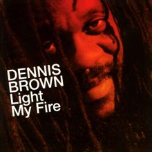Dennis Brown: Light My Fire