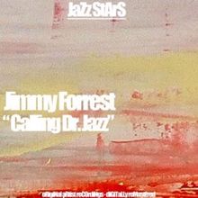 Jimmy Forrest: Calling Dr. Jazz