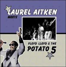 Laurel Aitken: Meets Floyd Lloyd & The Potato 5