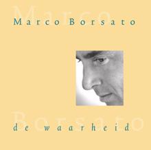 Marco Borsato: De Waarheid