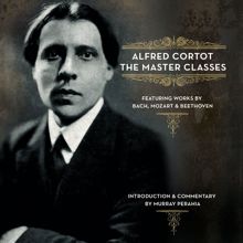 Alfred Cortot: Master Classes from the École Normale featuring Alfred Cortot