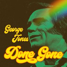 George Jones: Done Gone