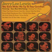 Jerry Lee Lewis: She Even Woke Me Up To Say Goodbye