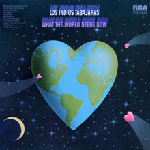 Los Indios Tabajaras: What The World Needs Now Is Love