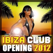 CDM Project: Ibiza Club Opening 2012