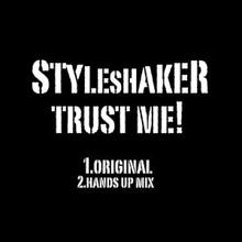 Styleshaker: Trust Me