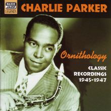 Charlie Parker: Parker, Charlie: Ornithology (1945-1947)
