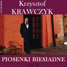 Krzysztof Krawczyk: Piosenki biesiadne, Vol. 2 (Krzysztof Krawczyk Antologia)