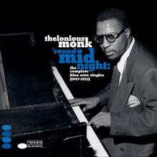 Thelonious Monk: ’Round Midnight: The Complete Blue Note Singles 1947-1952