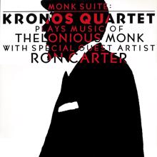 Kronos Quartet: Monk Suite: Kronos Quartet Plays Music Of Thelonious Monk