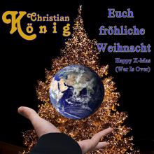 Christian König: Euch fröhliche Weihnacht