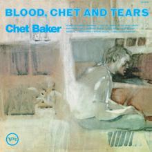 Chet Baker: Blood, Chet And Tears