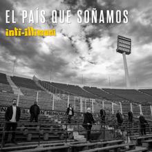 Inti Illimani: El País Que Soñamos