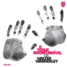 Walter Wanderley: O Toque Inconfundível De Walter Wanderley