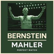 Leonard Bernstein: Bernstein & Mahler: Perfect Match