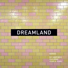 Pet Shop Boys: Dreamland (feat. Years & Years) (Remixes)